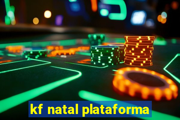 kf natal plataforma